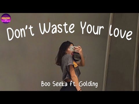 Boo Seeka Ft. Golding - Don't Waste Your Love (Lyrics)