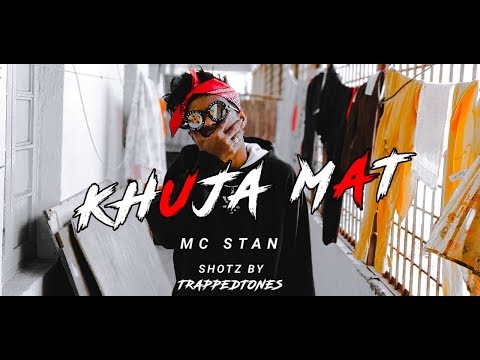 MC ST∆N - KHUJA MAT  | OFFICIAL MUSIC VIDEO | 2K19