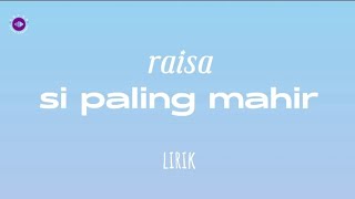 Download lagu RAISA - si PALING MAHIR ( lirik ) mp3 Download lagu RAISA - si PALING MAHIR ( lirik ) mp3