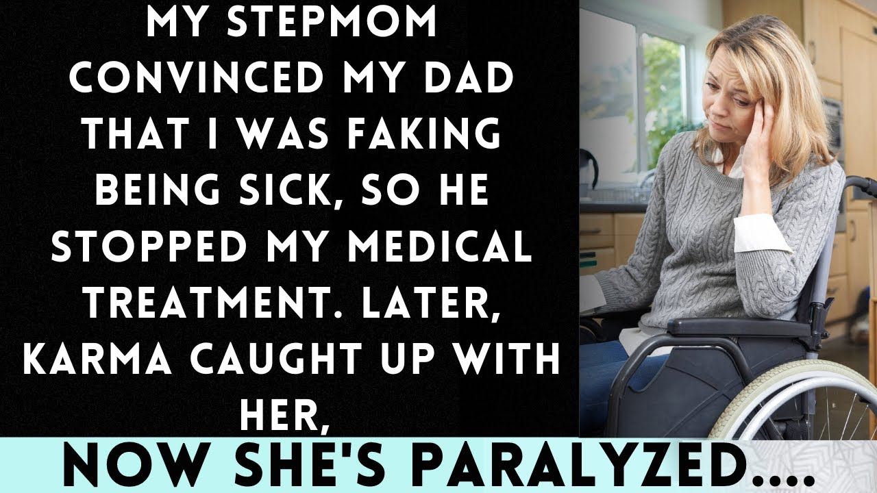 My Stepmom made my dad believe I was pretending to be sick, so he stopped my Medical treatment...