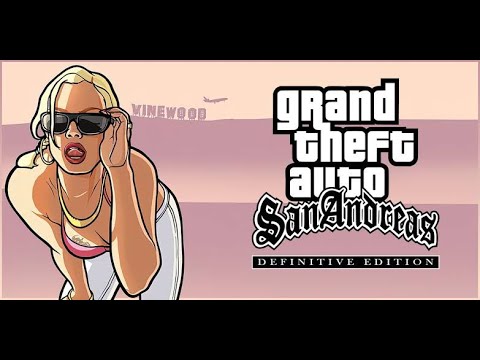 GRAND THEFT AUTO SAN ANDREAS DEFINITIVE EDITION GAMEPLAY WALKTHROUGH PART 11