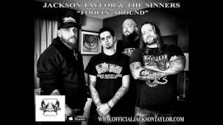 Jackson Taylor &amp; The Sinners - Foolin&#39; Around