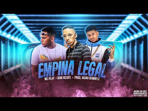 MANO DEMBELE, DOM RECIFE E MC PLAY - EMPINA LEGAL - REMIX BREGA FUNK