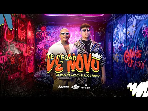 Aldair Playboy feat. Rogerinho - Te Pegar de Novo (Clipe Oficial)