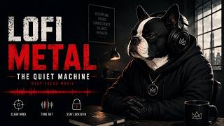 Lofi Metal - Heavy Music for Deep Work