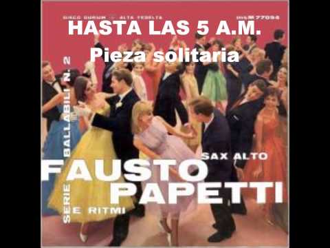 FAUSTO PAPETTI-- MIX de LP " HASTA las 5 A.M." ( 1960 )