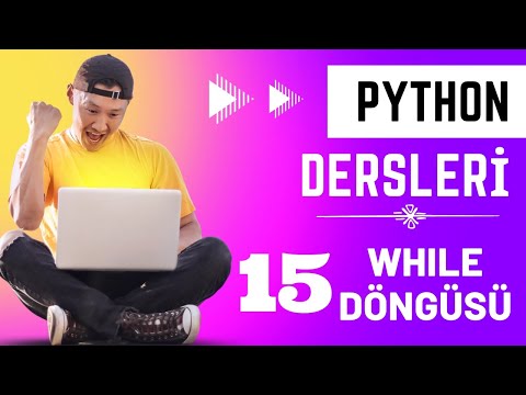 15 - While Döngüsü | Python Dersleri