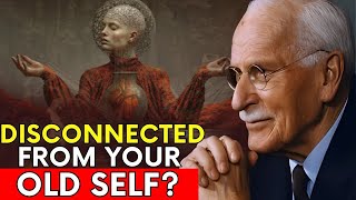 Why You Feel Disconnected From Your Old Self | CARL JUNG INDIVIDUATION
