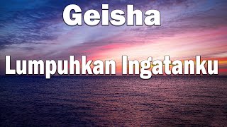 Geisha - Lumpuhkan Ingatanku  - LIRIK VIDEO