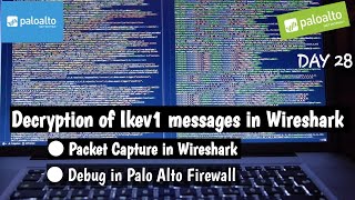 #PaloAltoTraining | DAY 28 | Site to Site IPsec VPN | Ikev1 Decryption of Packet capture| Wireshark