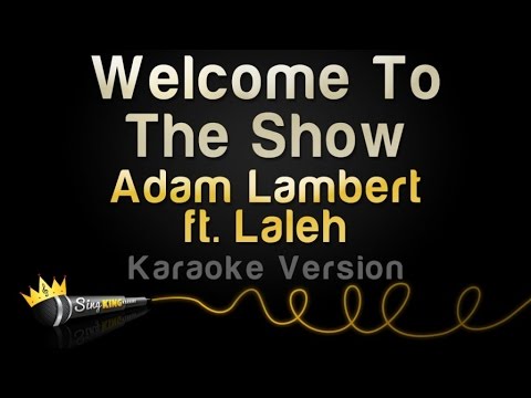 Adam Lambert ft. Laleh - Welcome To The Show (Karaoke Version)