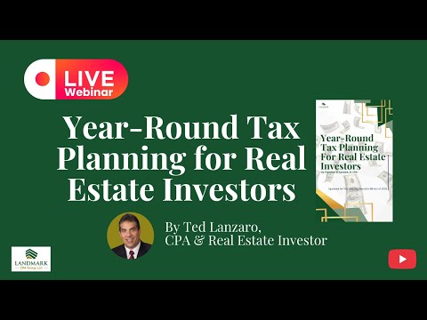 Live Webinar Year-Round Tax Planning for Real Estate Investors — video featuring Ted Lanzaro