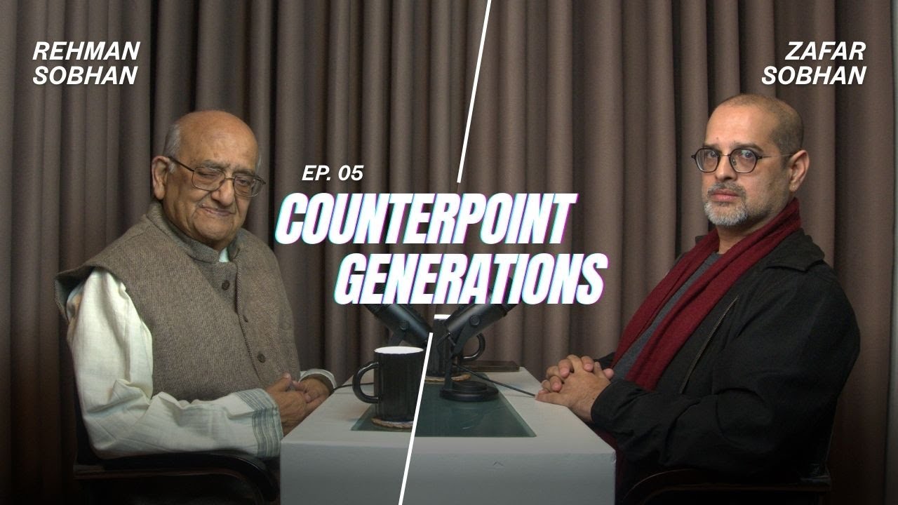 Counterpoint Generations | EP 5 | Professor Rehman Sobhan | Zafar Sobhan