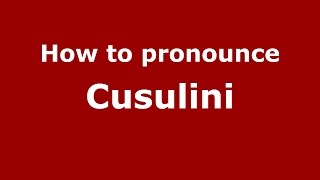 How to pronounce Cusulini