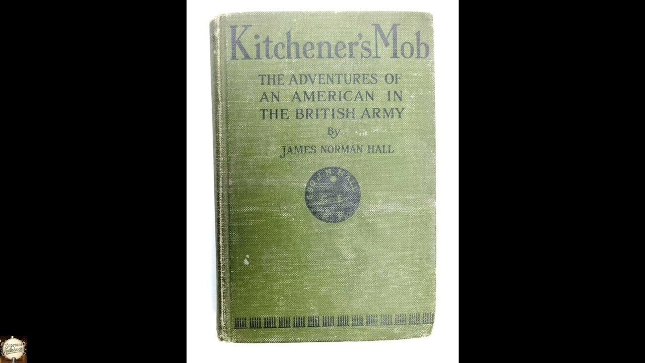 Kitchener's Mob: The Adventures of An American in The British Army
