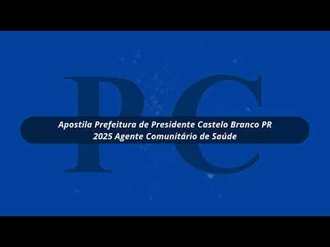 Apostila Prefeitura de Presidente Castelo Branco PR 2025 Agente Comunitário de Saúde