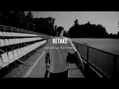 Alex Lem feat. Tina Ferinetti - Retake