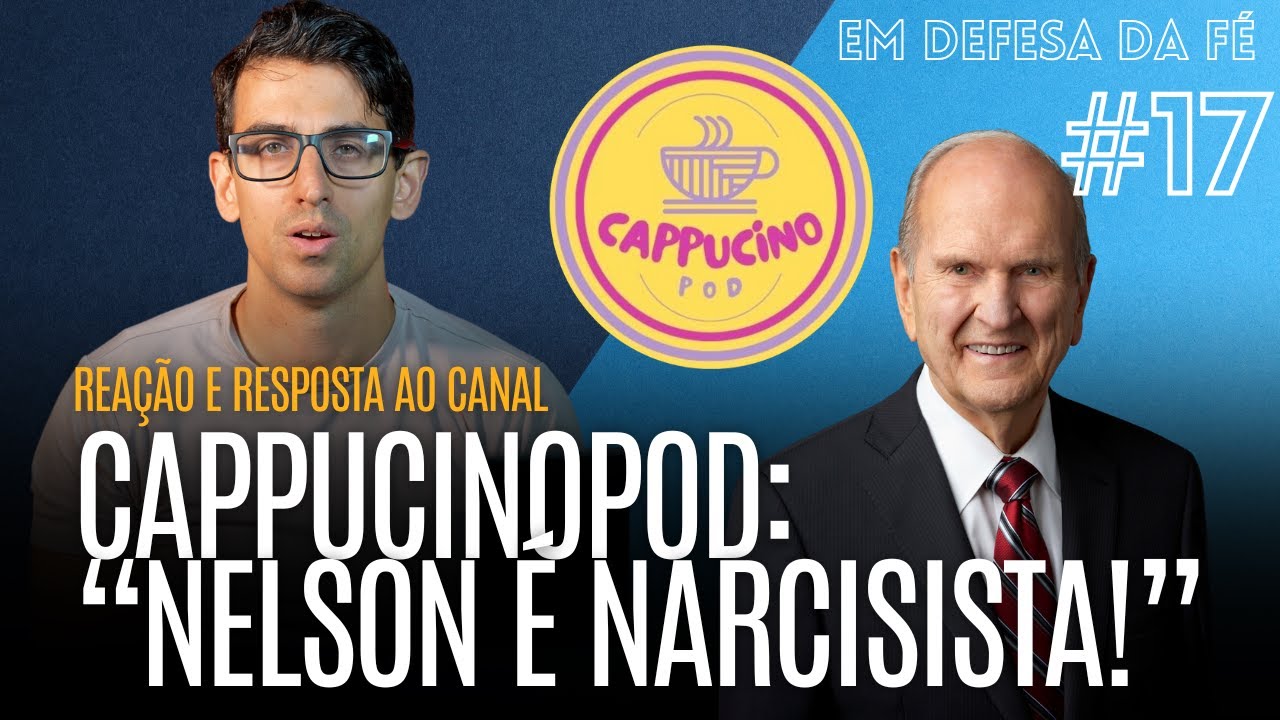 Resposta a Cappucinopod sobre o Presidente Nelson ser narcisista