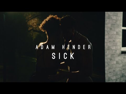 Adam Hender // Sick (Official Video)