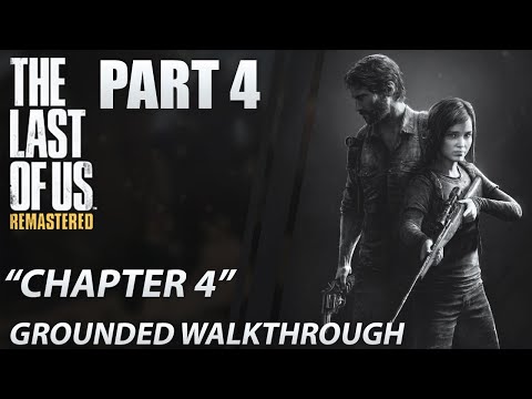 The Last of Us: Remastered | Grounded Walkthrough | Stealth | Chapter 4