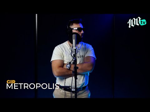 GIR  - Metropolis (100SESSION)