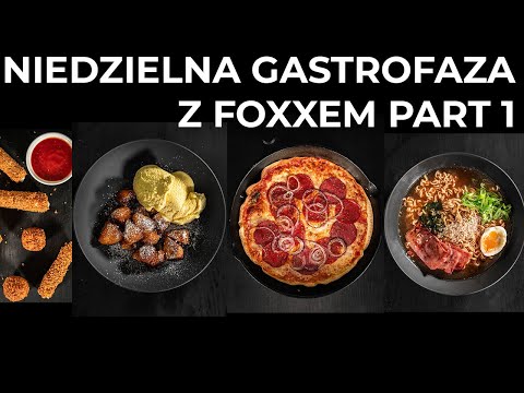 NIEDZIELNA GASTROFAZA z Foxxem Part 1