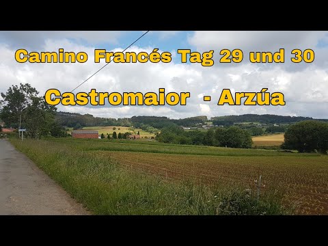 Days 29 and 30 on the Camino de Santiago: Castromaior - Arzúa