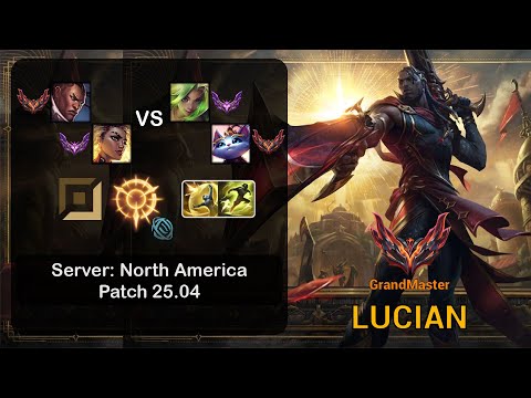 Lucian ADC + Rell vs Zeri + Yuumi - NA GrandMaster - Patch 25.04