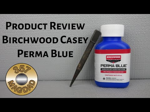 Product Review - Birchwood Casey Perma Blue