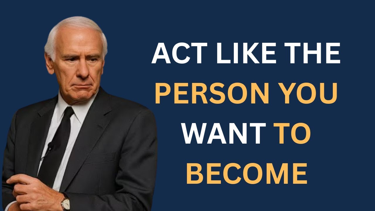 Act Like the Person You Want to Become – Jim Rohn’s Most Powerful Speech  #motivationalspeech
