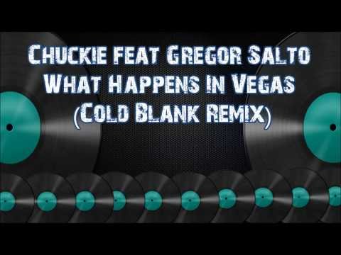 Chuckie feat Gregor Salto -  What Happens In Vegas (Cold Blank Remix)