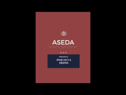 Star Vicy -  Aseda (Prod By Dezira & Star Vicy)
