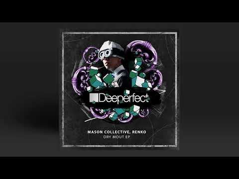 Premiere: Mason Collective - Dry Mout - Deeperfect