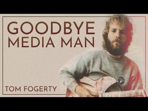 Tom Fogerty - Goodbye Media Man (Lyrics Video)