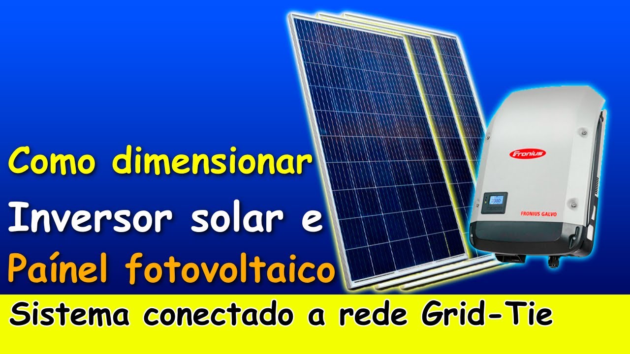 COMO DIMENSIONAR A QUANTIDADE DE PLACAS SOLARES E A POTENCIA DO INVERSOR (Conectado à rede)