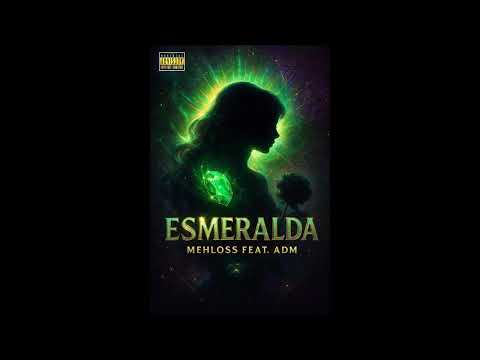 ADM feat MEHLOSS - ESMERALDA (Son Officiel)