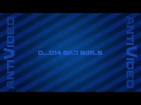 0..014 Antivideo - Bad Girls