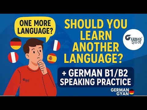 Should You Learn Another Foreign Language? 🌍 | German B1-B2 Speaking Practice | @GermanGyan