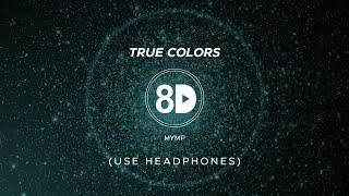 MYMP - True Colors (8D Audio)