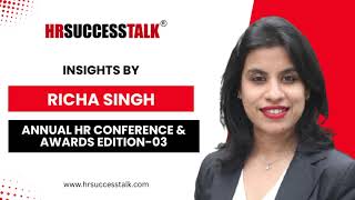 𝐈𝐧𝐬𝐢𝐠𝐡𝐭𝐬 𝐛𝐲 Richa Singh 𝐨𝐧 𝐀𝐧𝐧𝐮𝐚𝐥 𝐇𝐑 𝐂𝐨𝐧𝐟𝐞𝐫𝐞𝐧𝐜𝐞 & 𝐀𝐰𝐚𝐫𝐝𝐬 𝐄𝐝𝐢𝐭𝐢𝐨𝐧-𝟎𝟑