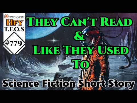 Sci-Fi Short Stories - They Can't Read & Like They Used To  (R/HFY TFOS# 779)