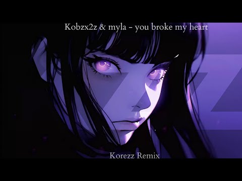 Kobzx2z, Myla - You broke my heart (Korezz Remix)