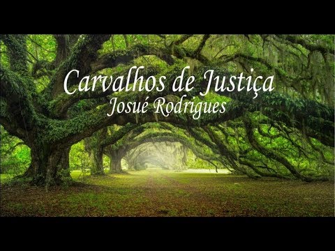 Carvalhos de Justiça Josué Rodrigues - com Legenda