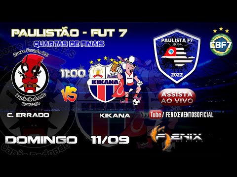 4° DE FINAIS  - CAMPEONATO PAULISTA FUT 7 - SERIE A - CORRE ERRADO X KIKANA VILA MARIA