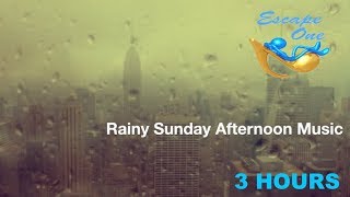 Sunday Afternoon Music: Best 3 Hours of Sunday Afternoon Music Playlist relaxing chill