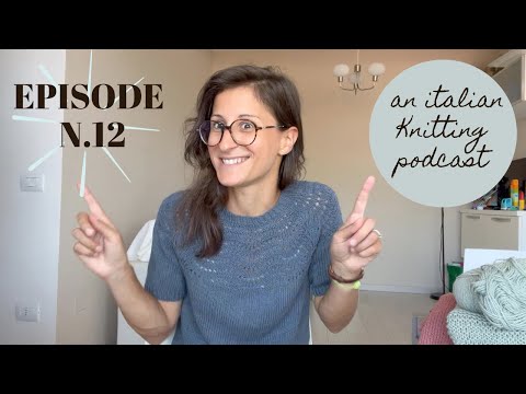 An Italian Knitting Podcast Ep. 12 | Peacock Tee, Soho Top, Cumulus Tees, Ingrid Summer Sweater