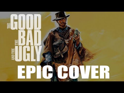 Ecstasy of Gold x The Good the Bad and the Ugly | EPIC COVER VERSION