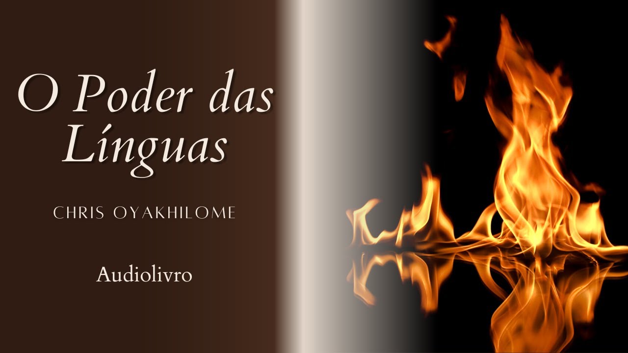 O PODER DAS LÍNGUAS | Chris Oyakhilome (Audiolivro)