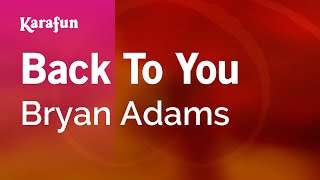 Back to You - Bryan Adams | Karaoke Version | KaraFun