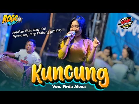 VIRAL TIKTOK ‼️ KUNCUNG Voc. Firda Alexa Jandhut ROGO MUSIC | Kosokan Watu Neng Kali | SHF AUDIO